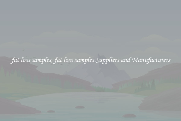 fat loss samples, fat loss samples Suppliers and Manufacturers