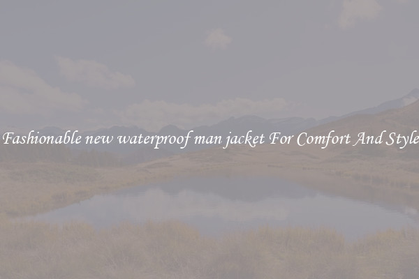 Fashionable new waterproof man jacket For Comfort And Style