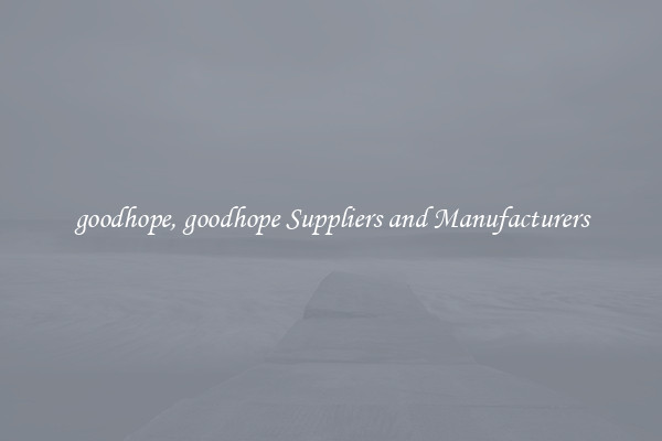 goodhope, goodhope Suppliers and Manufacturers