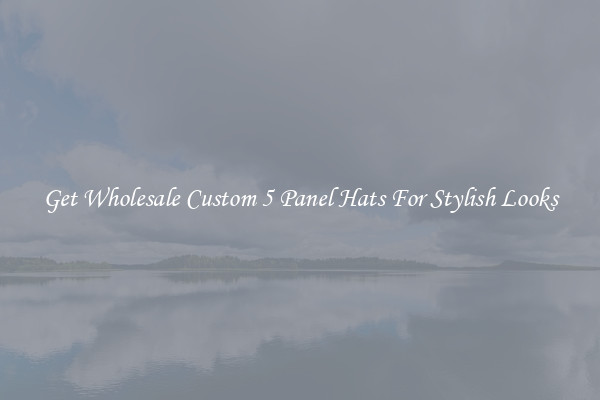 Get Wholesale Custom 5 Panel Hats For Stylish Looks