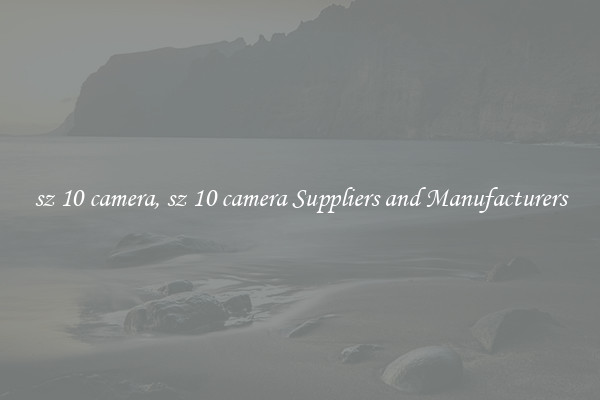 sz 10 camera, sz 10 camera Suppliers and Manufacturers