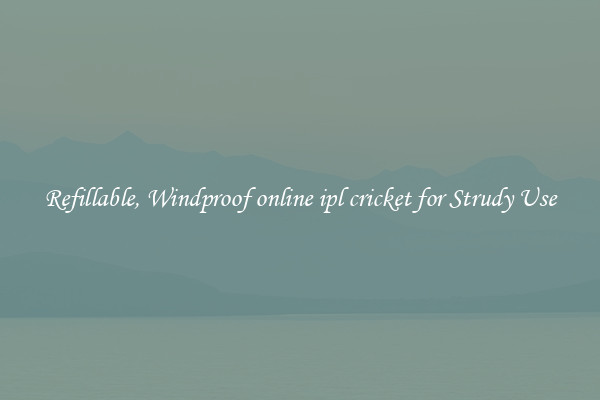 Refillable, Windproof online ipl cricket for Strudy Use