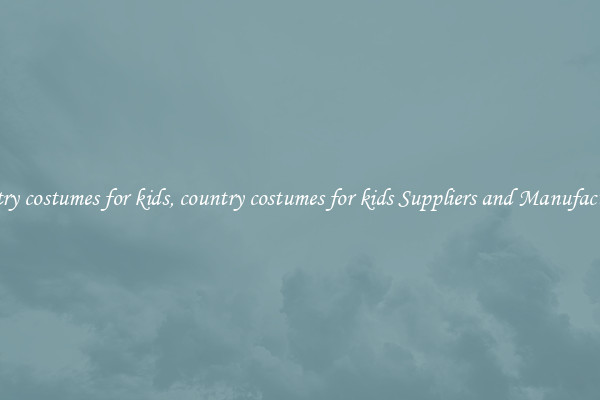 country costumes for kids, country costumes for kids Suppliers and Manufacturers