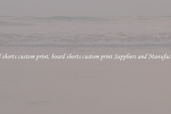 board shorts custom print, board shorts custom print Suppliers and Manufacturers