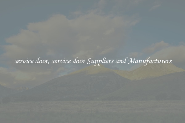 service door, service door Suppliers and Manufacturers