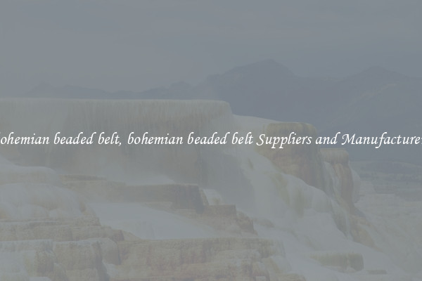 bohemian beaded belt, bohemian beaded belt Suppliers and Manufacturers
