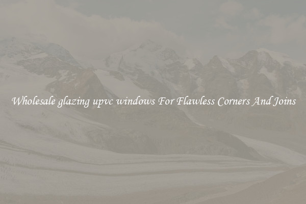 Wholesale glazing upvc windows For Flawless Corners And Joins