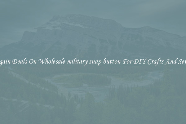 Bargain Deals On Wholesale military snap button For DIY Crafts And Sewing