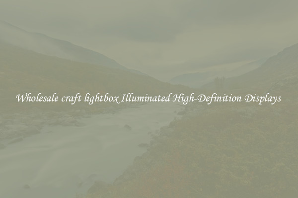 Wholesale craft lightbox Illuminated High-Definition Displays 