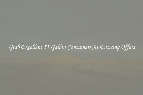 Grab Excellent 55 Gallon Containers At Enticing Offers