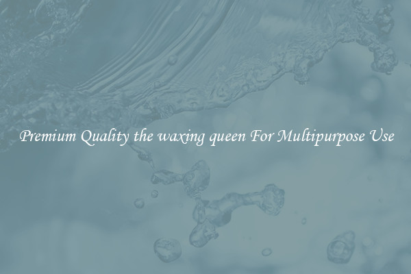 Premium Quality the waxing queen For Multipurpose Use