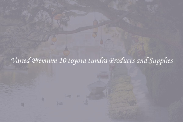 Varied Premium 10 toyota tundra Products and Supplies