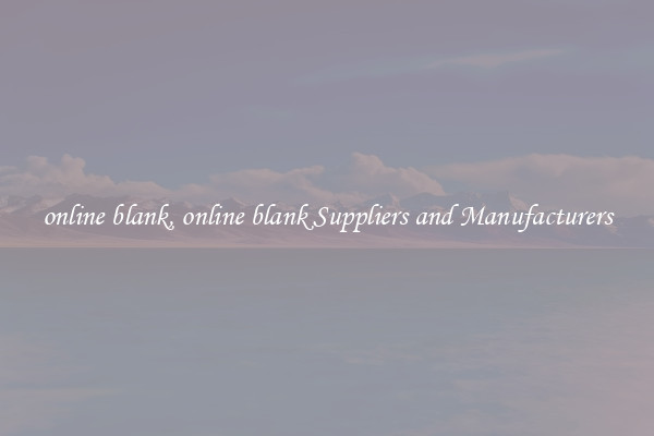 online blank, online blank Suppliers and Manufacturers