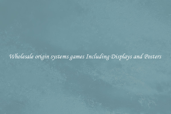 Wholesale origin systems games Including Displays and Posters 
