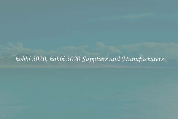 hobbi 3020, hobbi 3020 Suppliers and Manufacturers